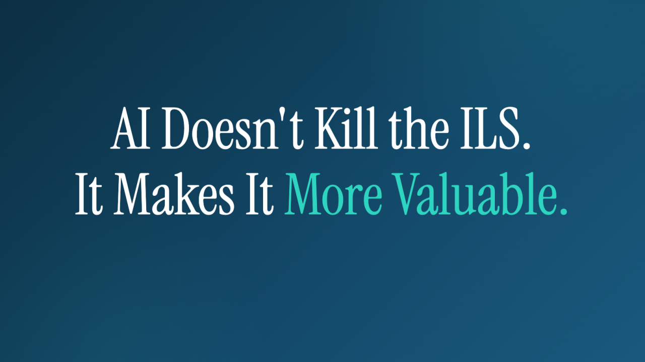 Original cover for AI Doesn't Kill the ILS. It Makes It More Valuable.