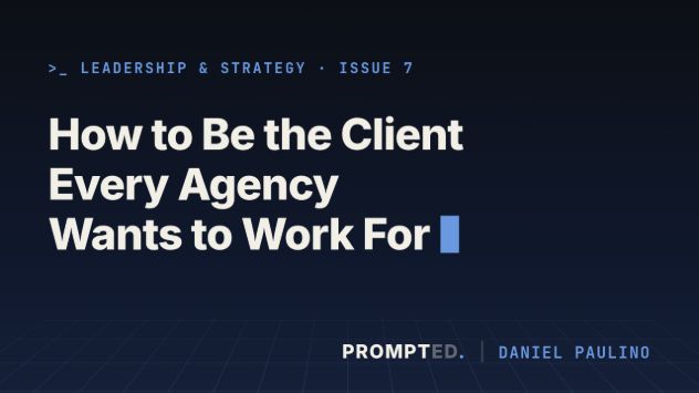 Original cover for How to Be the Client Every Agency Wants to Work For